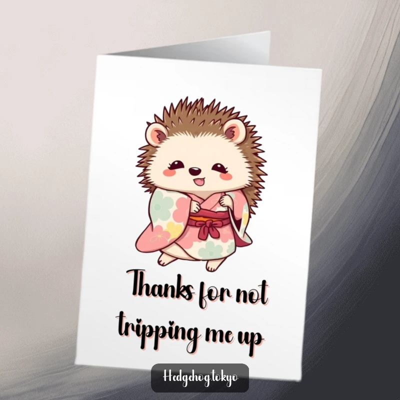Funny Free Printable Thank You Card: A hedgehog in a beautiful kimono playfully stumbles, tripping over the hem of its robe.